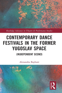 Contemporary Dance Festivals in the Former Yugoslav Space