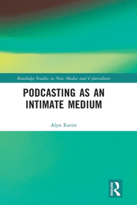 Podcasting as an Intimate Medium