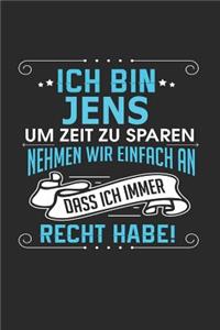Ich bin Jens Um Zeit zu sparen nehmen wir einfach an dass ich immer Recht habe!