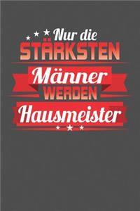 Nur die besten Männer werden Hausmeister