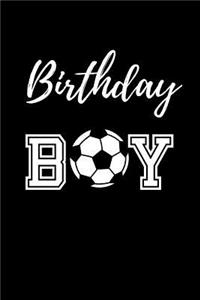 Birthday Boy: Soccer Sports Journal. College Ruled Paper Notebook for Kids