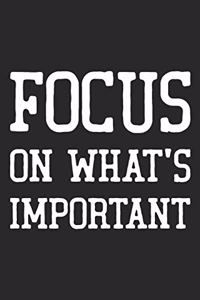 Focus On What's Important