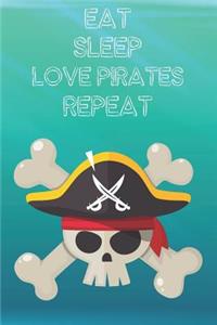 Eat Sleep Love Pirates Repeat