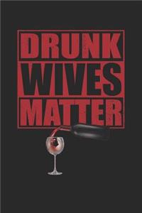 Drunk Wives Matter