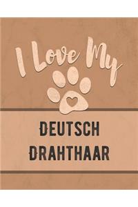 I Love My Deutsch Drahthaar