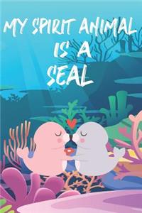 My Spirit Animal Is A Seal