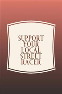 Support Your Local Street Racer