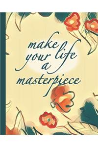 Make your life a masterpiece