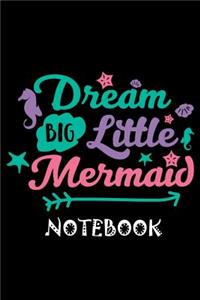 Dream Big Little Mermaid Notebook