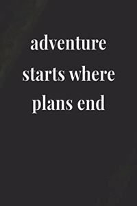 Adventure Starts Where Plans End