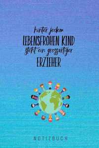 Hinter Jedem Lebensfrohen Kind Steht Ein Großartiger Erzieher: A5 Notizbuch liniert als Geschenk - Abschiedsgeschenk für Erzieher und Erzieherinnen- Planer - Terminplaner - Kindergarten - Kita