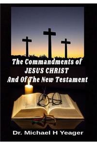 The Commandments of JESUS CHRIST And Of The New Testament