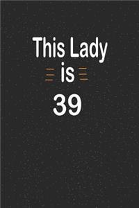 This lady is 39
