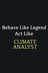 Behave like Legend Act Like Climate Analyst