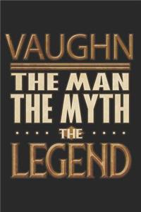 Vaughn The Man The Myth The Legend