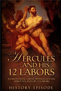 Hercules and His 12 Labors