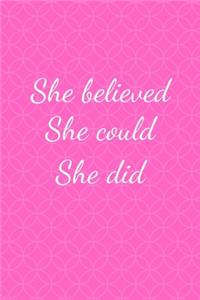 She believed She could She did