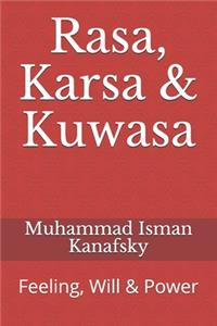 Rasa, Karsa & Kuwasa