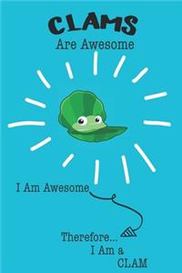 Clams Are Awesome I Am Awesome Therefore I Am a Clam