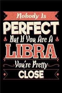 Nobody Is Perfect But If You Are a Libra You're Pretty Close