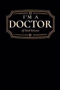 I'm a Doctor of Food Science