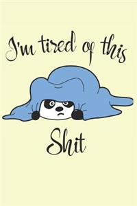 I'm Tired of This Shit