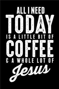 All I Need Today Is a Little Bit of Coffee and a Whole Lot of Jesus