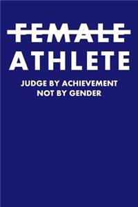 Female Athlete Judge by Achievement Not by Gender