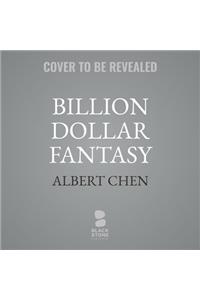 Billion Dollar Fantasy Lib/E