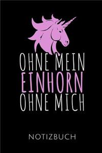 Ohne Mein Einhorn Ohne Mich Notizbuch
