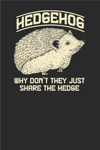 Why Don't They Just Share The Hedge