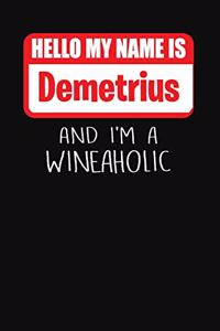 Hello My Name is Demetrius And I'm A Wineaholic