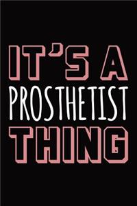 It's a prosthetist thing