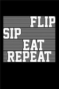 Flip Sip Eat Repeat