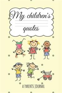 My Children´s quotes A Parents Journal