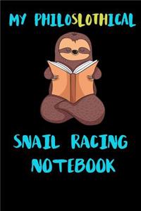 My Philoslothical Snail Racing Notebook