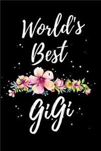 World's Best GiGi: Funny Mother's Day Journal: This is a 6X9 100 Page Diary To Write Memories in. Makes A Great Mother's Day in May Greeting Gift For Women.