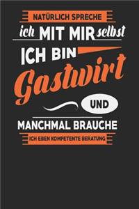 Natürlich Spreche Ich Mit Mir Selbst Ich bin Gastwirt Und Manchmal Brauche Ich Eben Kompetente Beratung