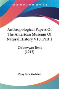 Anthropological Papers Of The American Museum Of Natural History V10, Part 1