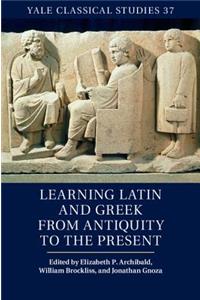 Learning Latin and Greek from Antiquity to the Present