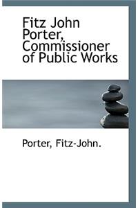 Fitz John Porter, Commissioner of Public Works