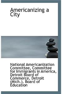 Americanizing a City