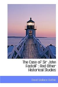 The Case of Sir John Fastolf