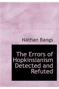 The Errors of Hopkinsianism Detected and Refuted