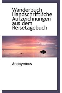 Wanderbuch Handschriftliche Aufzeichnungen Aus Dem Reisetagebuch