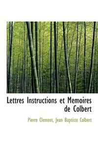 Lettres Instructions Et M Moires de Colbert