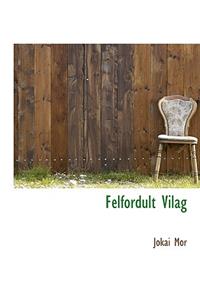 Felfordult Vilag