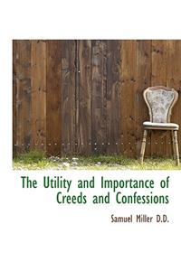 The Utility and Importance of Creeds and Confessions