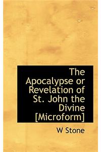 The Apocalypse or Revelation of St. John the Divine [Microform]