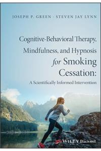 Cognitive-Behavioral Therapy, Mindfulness, and Hypnosis for Smoking Cessation